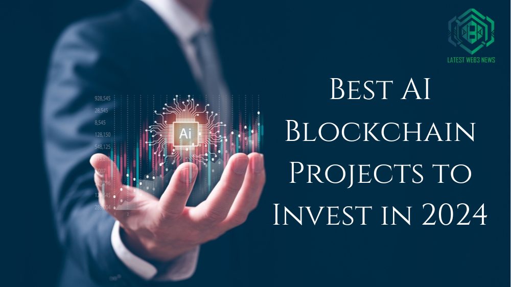 Best AI Blockchain Projects to Invest in 2024