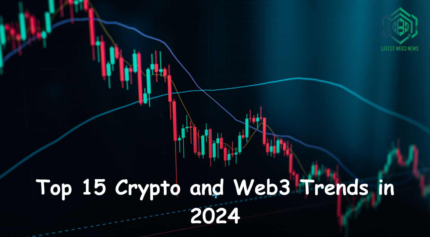 Top 15 Crypto and Web3 Trends in 2024